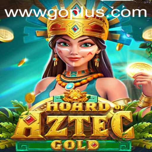 Discover the Thrills of HoardofAztecgold at GoPlus Casino